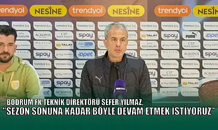 Sefer Yılmaz: 'Sezon sonuna kadar böyle devam etmek istiyoruz'