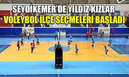 Seydikemer'de yıldız kızlar voleybol ilçe seçmeleri başladı