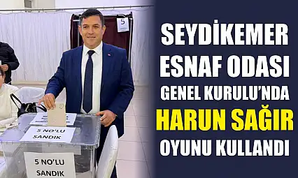 Seydikemer Esnaf Odası Genel Kurulu'nda Harun Sağır oyunu kullandı