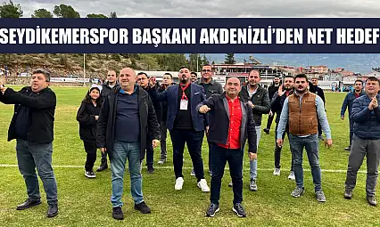 Seydikemerspor Başkanı Akdenizli'den Net Hedef