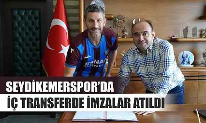 Seydikemerspor'da İç Transferde İmzalar Atıldı