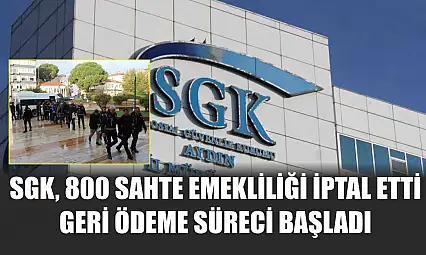 SGK, 800 Sahte Emekliliği İptal Etti: Geri Ödeme Süreci Başladı
