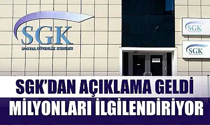 SGK'dan Açıklama Geldi: Milyonları İlgilendiriyor