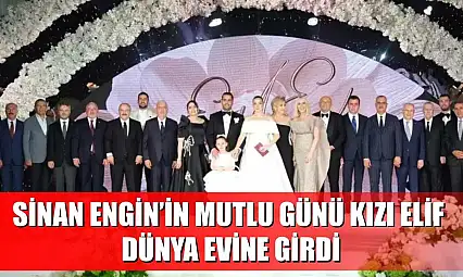 Sinan Engin'in Mutlu Günü Kızı Elif Dünya Evine Girdi