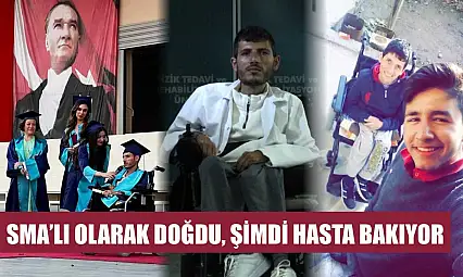 SMA'lı olarak doğdu, şimdi hasta bakıyor