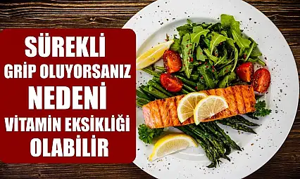 Sürekli grip oluyorsanız nedeni vitamin eksikliği olabilir