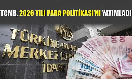TCMB, 2026 Yılı Para Politikası'nı yayımladı