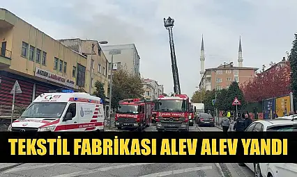 Tekstil fabrikası alev alev yandı
