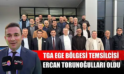 TGA Ege Bölgesi Temsilcisi Ercan Torunoğulları Oldu