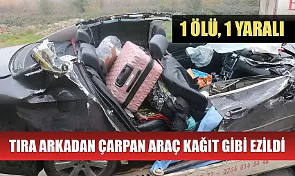 Tıra arkadan çarpan araç kağıt gibi ezildi: 1 ölü, 1 yaralı
