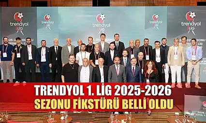 Trendyol 1. Lig 2025-2026 Sezonu fikstürü belli oldu