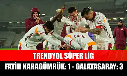 Trendyol Süper Lig: Fatih Karagümrük: 1 - Galatasaray: 3