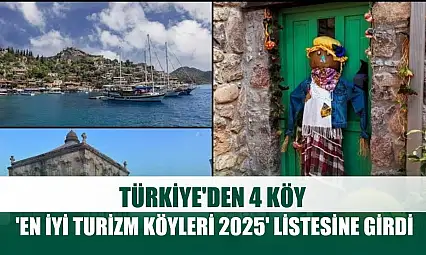 Türkiye'den 4 köy 'En İyi Turizm Köyleri 2025' listesine girdi