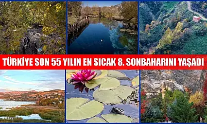Türkiye son 55 yılın en sıcak 8. sonbaharını yaşadı