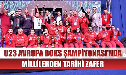 U23 Avrupa Boks Şampiyonası'nda millilerden tarihi zafer
