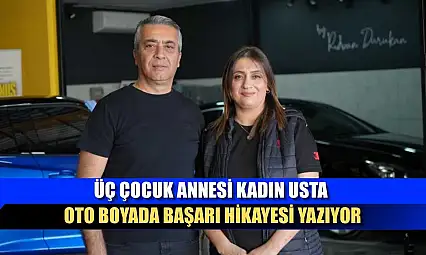 Üç çocuk annesi kadın usta oto boyada başarı hikayesi yazıyor