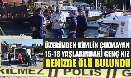 Üzerinden Kimlik Çıkmayan 15-18 Yaşlarındaki Genç Kız Denizde Ölü Bulundu