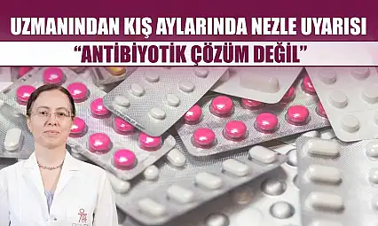 Uzmanından kış aylarında nezle uyarısı: 'Antibiyotik çözüm değil'