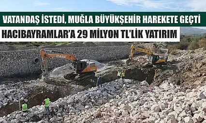 Vatandaş İstedi, Muğla Büyükşehir Harekete Geçti: Hacıbayramlar'a 29 Milyon TL'lik Yatırım