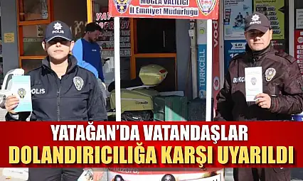 Yatağan'da vatandaşlar dolandırıcılığa karşı uyarıldı