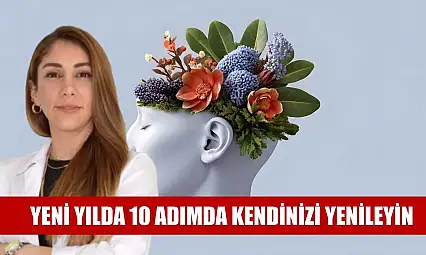 Yeni yılda 10 adımda kendinizi yenileyin