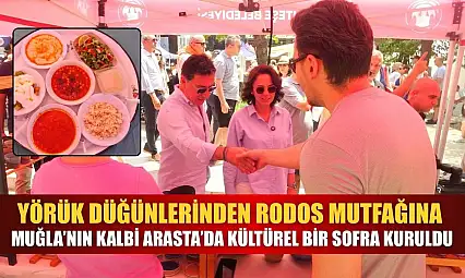 Yörük düğünlerinden Rodos mutfağına, Muğla'nın kalbi Arasta'da kültürel bir sofra kuruldu