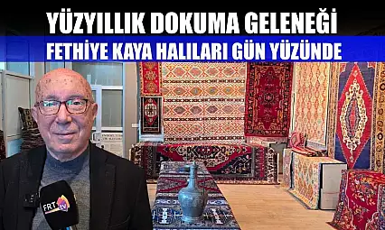 Yüzyıllık dokuma geleneği: Fethiye Kaya Halıları gün yüzünde