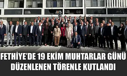 Fethiye'de 19 Ekim Muhtarlar Günü düzenlenen törenle kutlandı