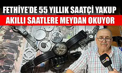 Fethiye'de 55 Yıllık Saatçi Yakup Akıllı Saatlere Meydan Okuyor