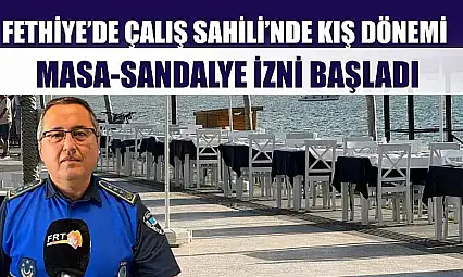 Fethiye'de Çalış Sahili'nde kış dönemi masa-sandalye izni başladı