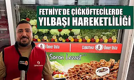 Fethiye'de çiğköftecilerde yılbaşı hareketliliği
