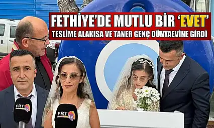 Fethiye'de mutlu bir 'Evet': Teslime Alakısa ve Taner Genç dünyaevine girdi