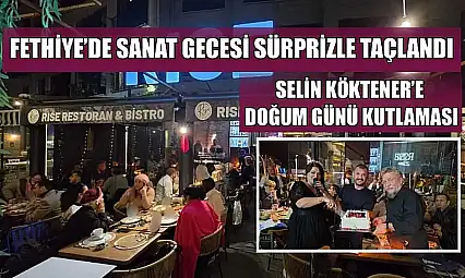 Fethiye'de sanat gecesi sürprizle taçlandı: Selin Köktener'e doğum günü kutlaması