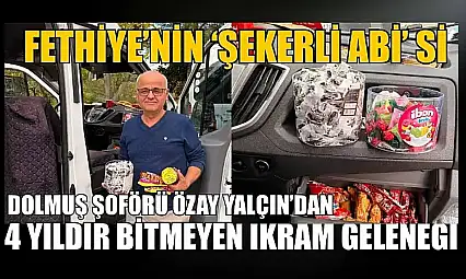 Fethiye'nin 'Şekerli Abi'si: Dolmuş Şoförü Özay Yalçın'dan 4 yıldır bitmeyen ikram geleneği