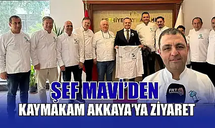 Şef Mavi'den Kaymakam Akkaya'ya ziyaret