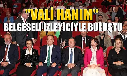 'Vali Hanım' belgeseli izleyiciyle buluştu