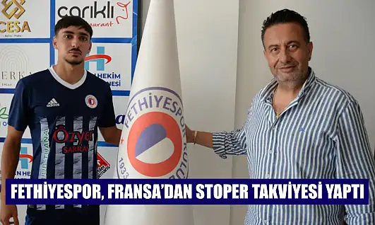 Fethiyespor, Fransa'dan Stoper Takviyesi Yaptı