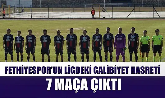Fethiyespor'un ligdeki galibiyet hasreti 7 maça çıktı