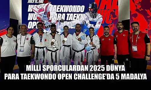 Milli sporculardan 2025 Dünya Para Taekwondo Open Challenge'da 5 madalya