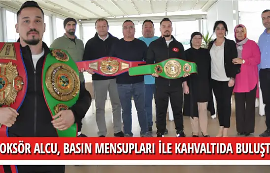BOKSÖR ALCU, BASIN MENSUPLARI İLE KAHVALTIDA BULUŞTU