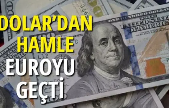 DOLAR'DAN HAMLE   EUROYU GEÇTİ