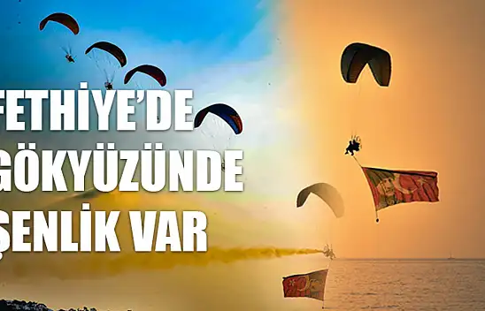 Fethiye'de Gökyüzünde Şenlik Var
