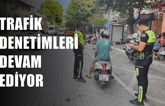 Fethiye'de trafik denetimleri devam ediyor