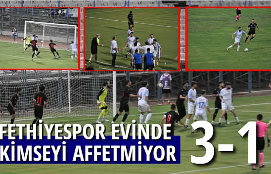 FETHİYESPOR EVİNDE KİMSEYİ AFFETMİYOR 3-1
