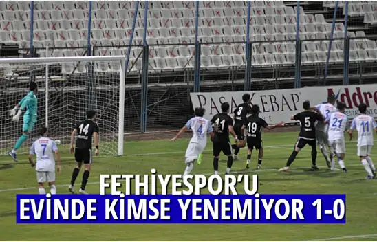 FETHİYESPOR'U EVİNDE KİMSE YENEMİYOR 1-0