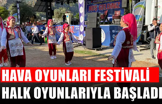 Ölüdeniz Hava Oyunları Festivali Halk Oyunlarıyla Başladı