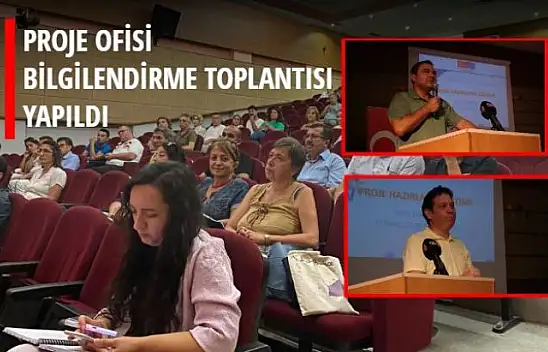 PROJE OFİSİ BİLGİLENDİRME TOPLANTISI YAPILDI