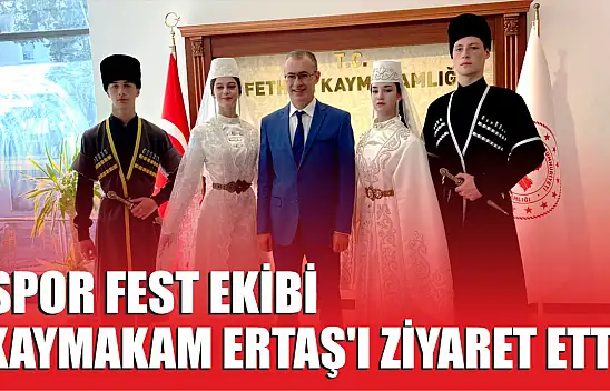 Spor Fest ekibi Kaymakam Ertaş'ı ziyaret etti