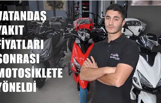 Vatandaş Yakıt Fiyatları Sonrası Motosiklete Yöneldi