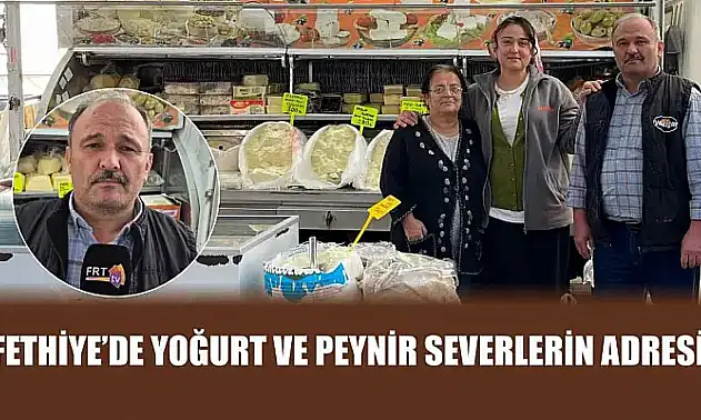 Fethiye'de yoğurt ve peynir severlerin adresi: Ramazan Zorbaz